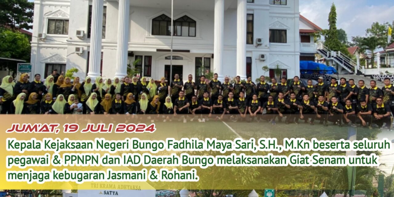 Senam Kajari beserta Seluruh Pegawai & PPNPN Kejaksaan Negeri Bungo dan IAD Daerah Bungo