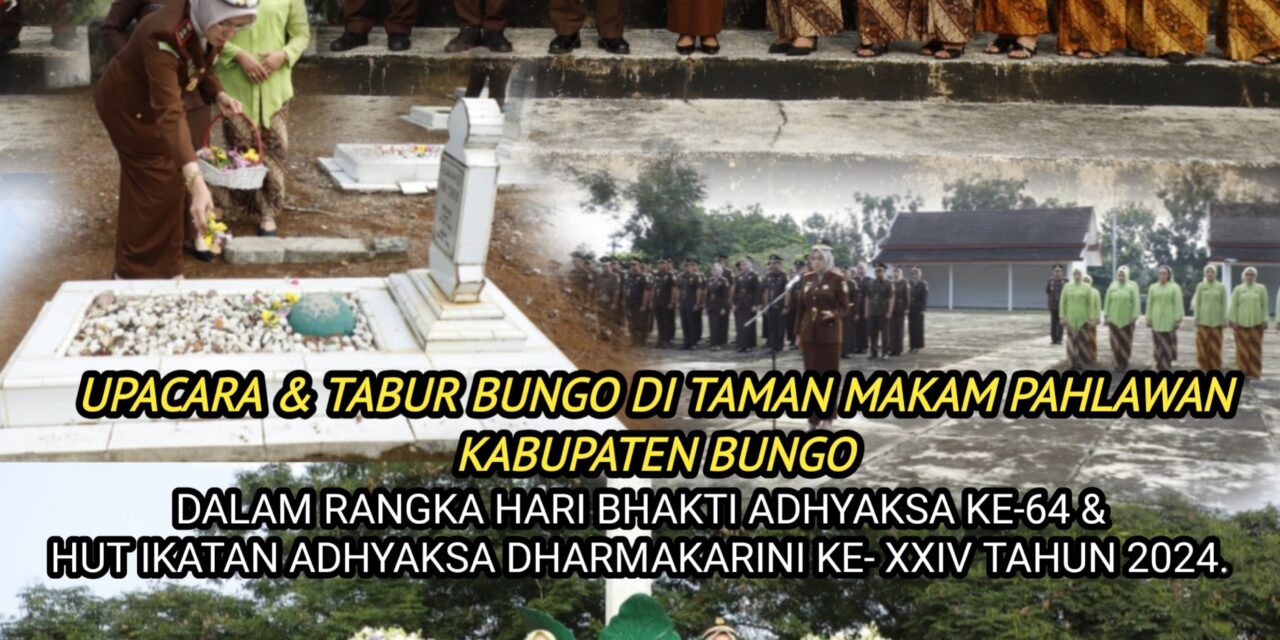 Upacara & Tabur Bunga di Taman Makam Pahlawan Kabupaten Bungo dalam Rangka Hari Bhakti Adhyaksa ke-64 & HUT Ikatan Adhyaksa Dharmakarini ke-XXIV Tahun 2024