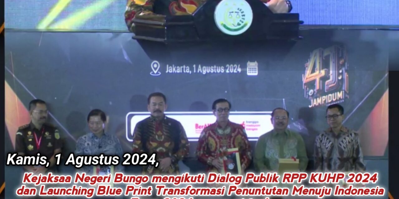 Kejaksaan Negeri Bungo mengikuti Dialog Publik RPP KUHP 2024 dan Launching Blue Print Transformasi Penuntutan Menuju Indonesia Emas 2024