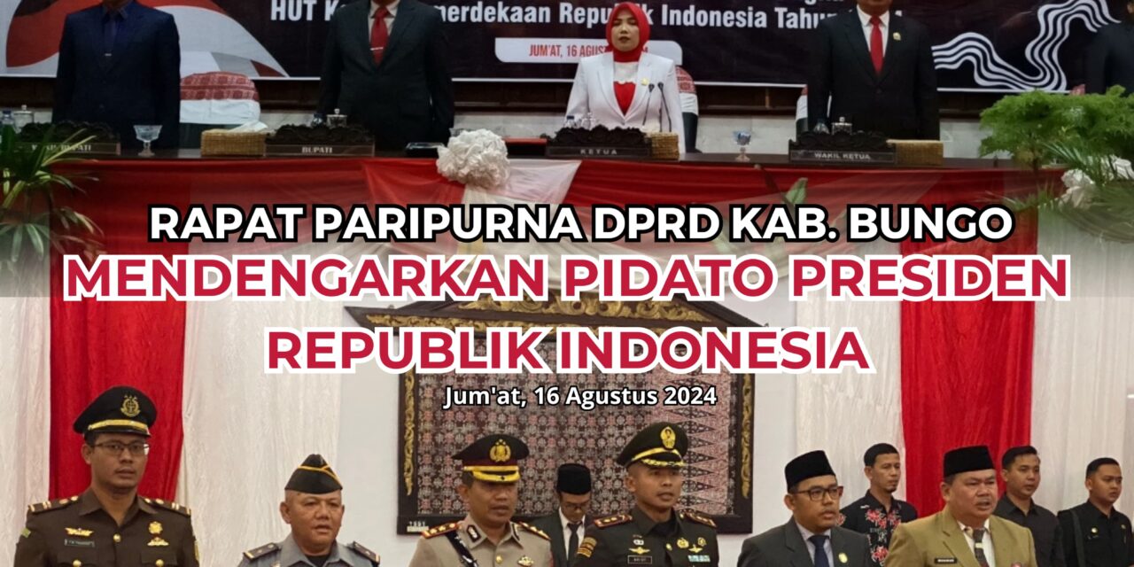 Rapat Paripurna DPRD Kab. Bungo Mendengarkan Pidato Presiden Republik Indonesia