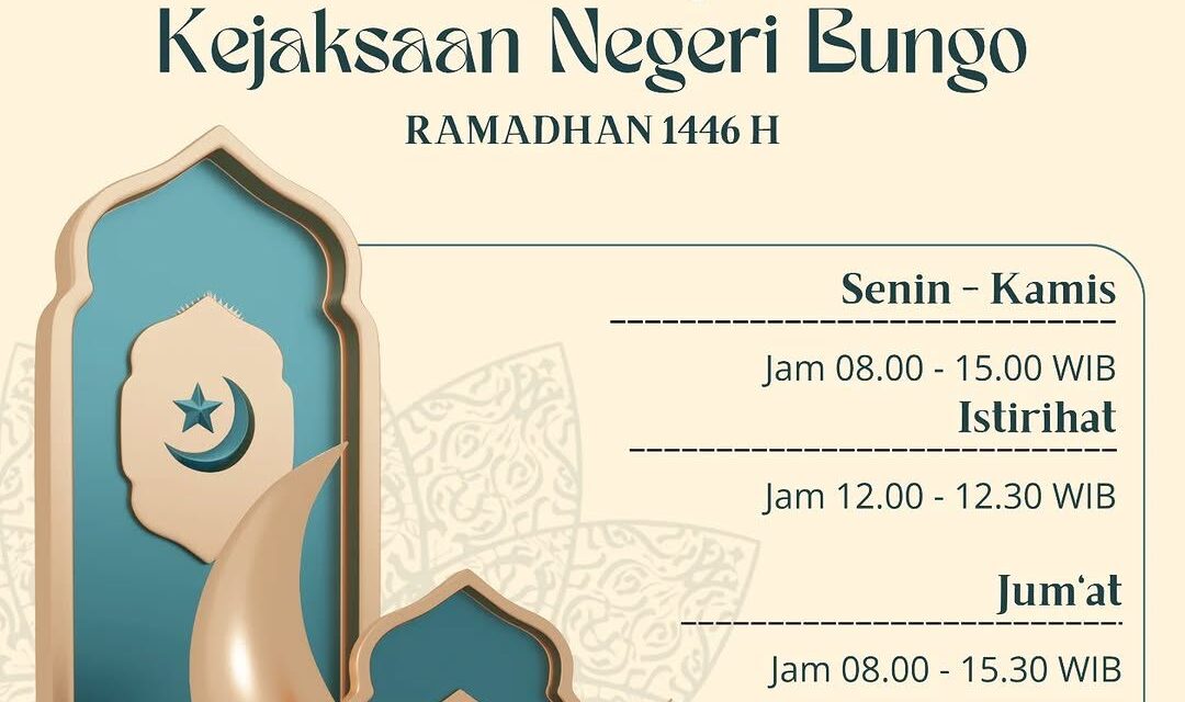 JAM KERJA KEJAKSAAN NEGERI BUNGO RAMADHAN 1446 H