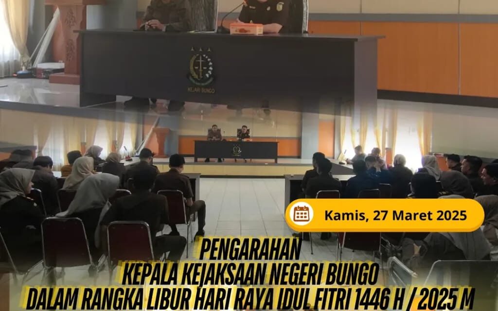 PENGARAHAN KEPALA KEJAKSAAN NEGERI BUNGO DALAM RANGKA LIBUR HARI RAYA IDUL FITRI 1446H/2025M